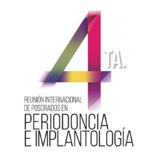 4ta. Reunión Internacional de Posgrados en Periodoncia e Implantología